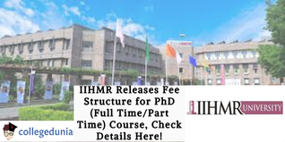 IIHMR Releases Fee Structure for PhD (Full Time/Part Time) Course, Check Details Here!